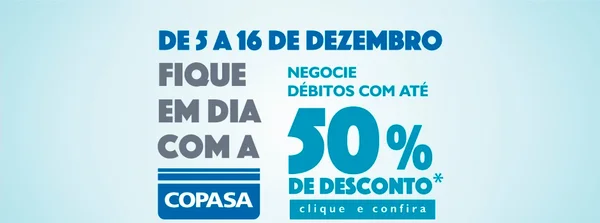 Campanha de negociação em condições especiais com a Copasa termina nesta sexta-feira (16/12)