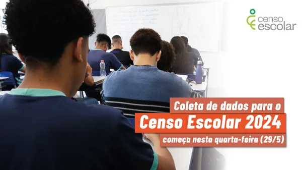 Coleta de dados para o Censo Escolar da Educação Básica 2024 começa nesta quarta-feira (29/5)
