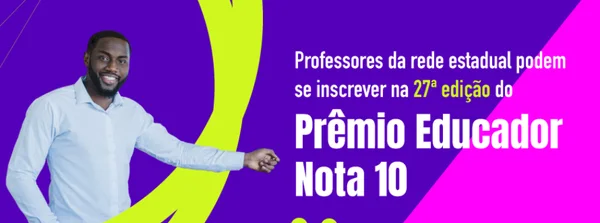 Professores da rede estadual podem se inscrever na 27ª edição do Prêmio Educador Nota 10 