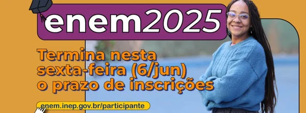 Termina nesta sexta-feira (6/6) o prazo de inscrições para o Enem 2025