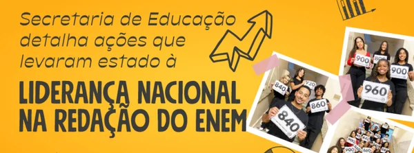 Secretaria de Educação detalha ações que levaram estado à liderança nacional na redação do Enem