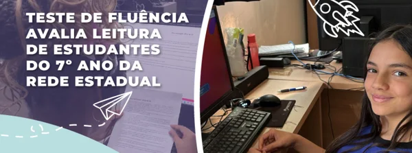 Teste de fluência avalia leitura de 108 mil estudantes do 7º ano da rede estadual