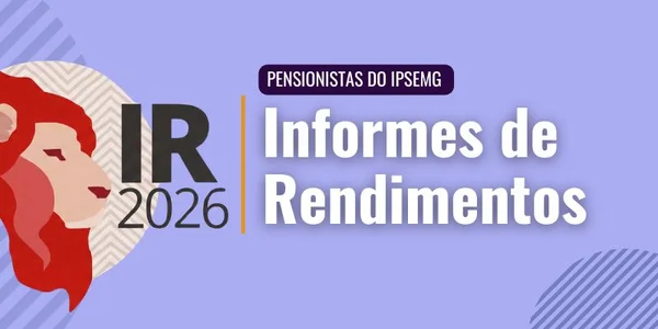 Pensionistas já podem emitir Informes de Rendimentos para o Imposto de Renda 2026 